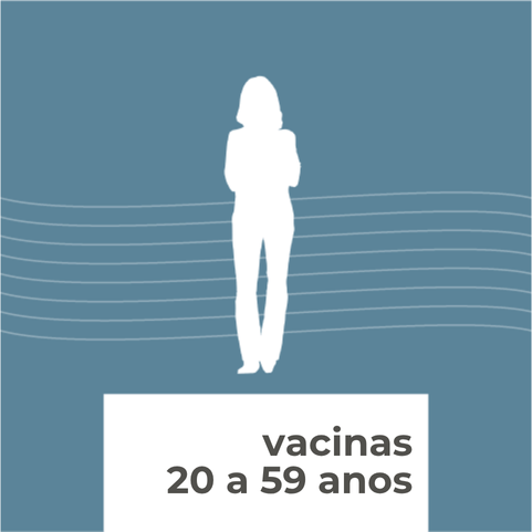 Vacinas para Adultos de 20 a 59 anos